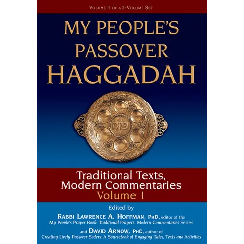My People's Passover Haggadah Vol 1: Traditional Texts, Modern Commentaries