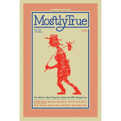 Mostly True: The West's Most Popular Hobo Graffiti Magazine