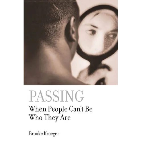 Passing: When People Can't Be Who They Are