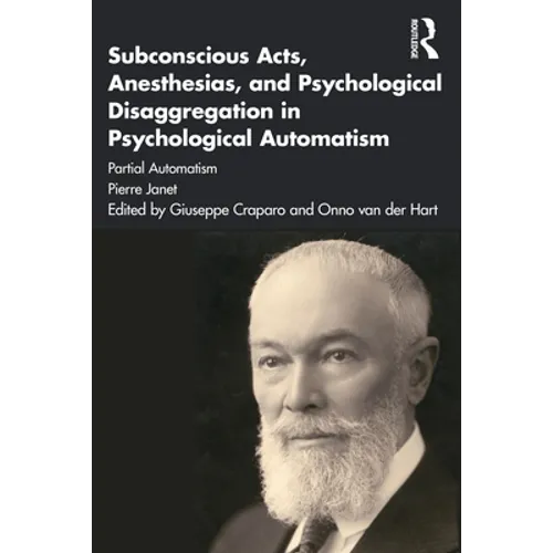 Subconscious Acts, Anesthesias and Psychological Disaggregation in Psychological Automatism: Partial Automatism