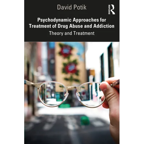 Psychodynamic Approaches for Treatment of Drug Abuse and Addiction: Theory and Treatment