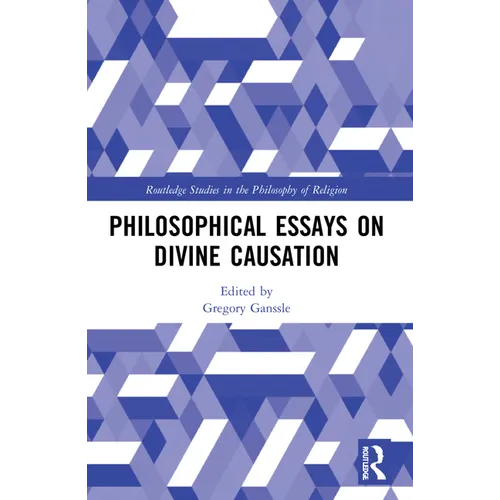 Philosophical Essays on Divine Causation