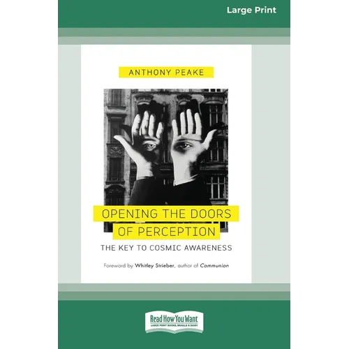 Opening the Doors of Perception: The Key to Cosmic Awareness (16pt Large Print Edition)