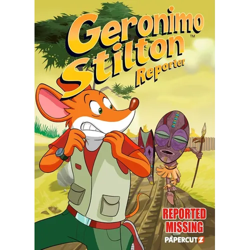 Geronimo Stilton Reporter Vol. 13: Reported Missing