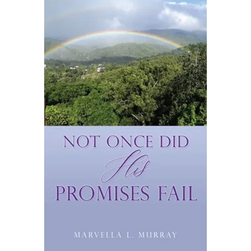 Not Once Did His Promises Fail