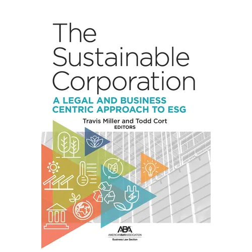 The Sustainable Corporation: A Legal and Business Centric Approach to Esg