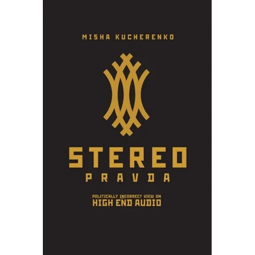 StereoPravda: Politically Incorrect View On High End Audio
