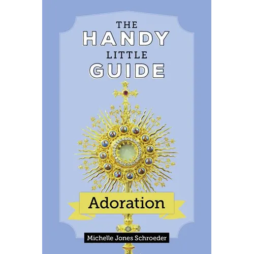 The Handy Little Guide to Adoration