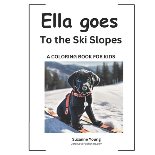 Ella goes to the Ski Slopes: A Children's Coloring Book