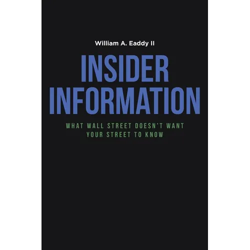Insider Information: What Wall Street Doesn't Want Your Street to Know