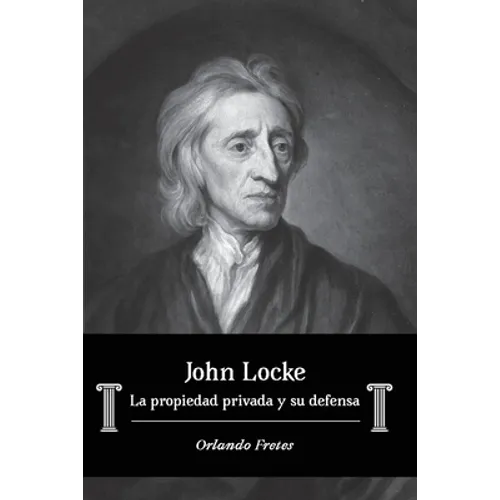 John Locke: La propiedad privada y su defensa