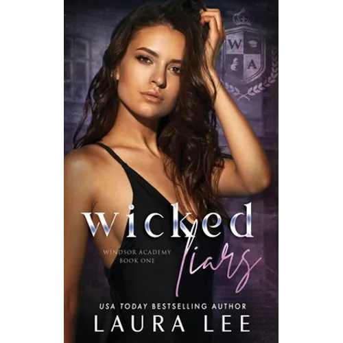 Wicked Liars: A Dark High School Bully Romance