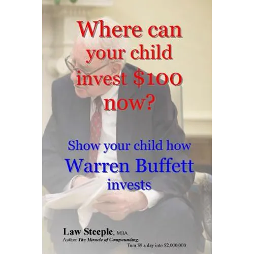 Where can your child invest $100 now?: Show your child how Warren Buffett invests
