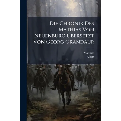 Die Chronik Des Mathias Von Neuenburg Ãbersetzt Von Georg Grandaur