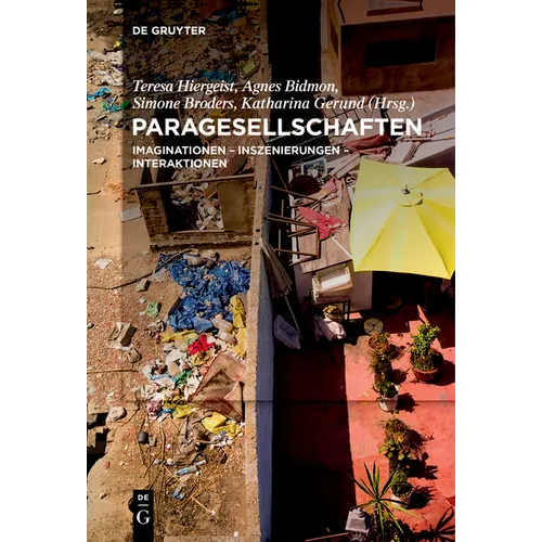 Paragesellschaften: Imaginationen - Inszenierungen - Interaktionen in Den Gegenwartskulturen