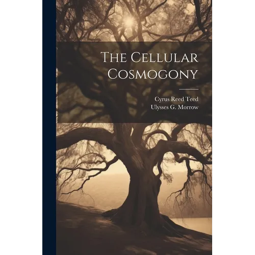 The Cellular Cosmogony