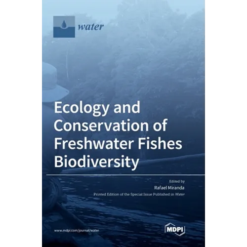 Ecology and Conservation of Freshwater Fishes Biodiversity