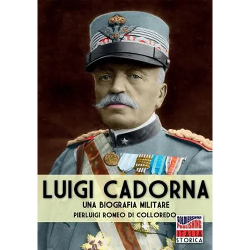 Luigi Cadorna: Una biografia militare