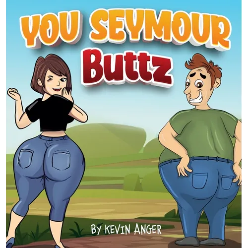 You Seymour Buttz