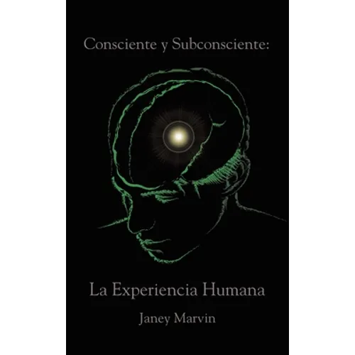 Consciente y Subconsciente: La Experiencia Humana