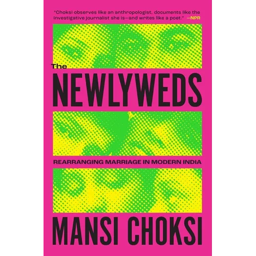 The Newlyweds: Rearranging Marriage in Modern India