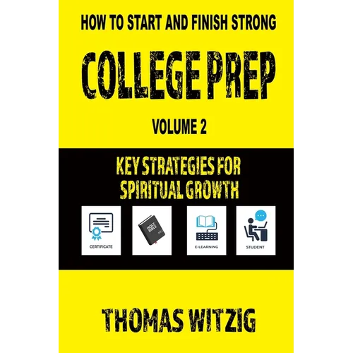 College Prep Volume 2: Key Strategies For Spiritual Growth