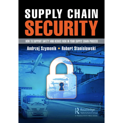 Supply Chain Security: How to Support Safety and Reduce Risk in Your Supply Chain Process