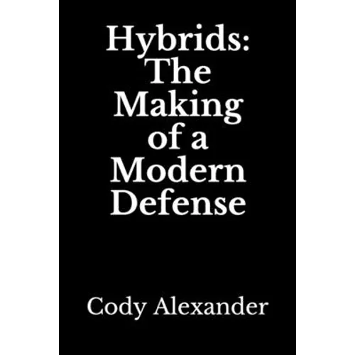 Hybrids: The Making of a Modern Defense