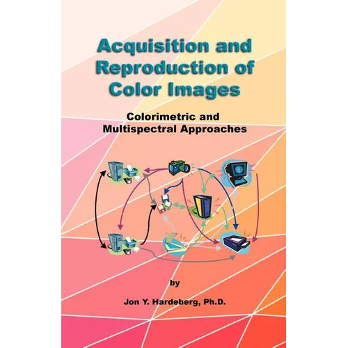 Acquisition and Reproduction of Color Images: Colorimetric and Multispectral Approaches