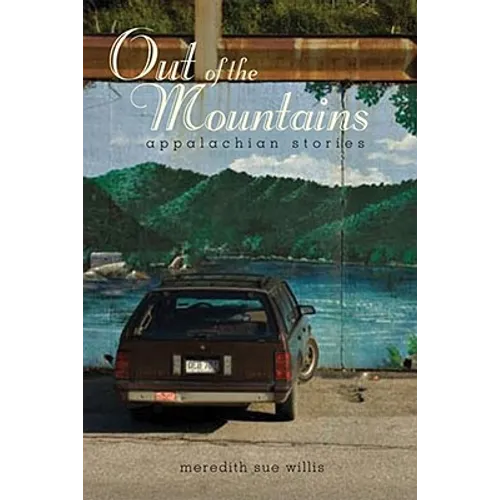 Out of the Mountains: Appalachian Stories