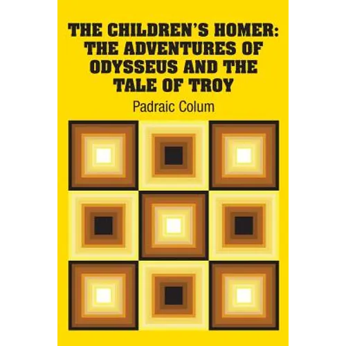 The Children's Homer: The Adventures of Odysseus and the Tale of Troy