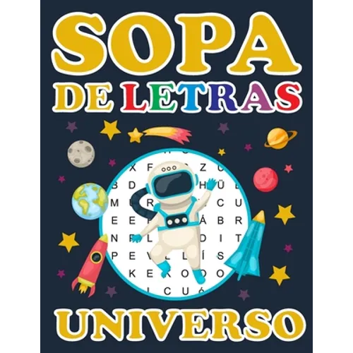 Sopa De Letras - Universo: Sopa De Letras Para Niños Encuentra Todos Los Planetas De Nuestro Sistema Solar Y Otros Cuerpos Celestes. Sopa De Letr