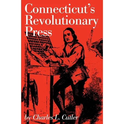 Connecticut's Revolutionary Press