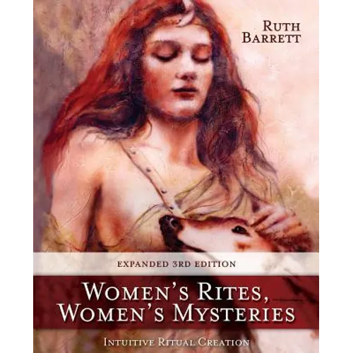 Women's Rites, Women's Mysteries: Intuitive Ritual Creation