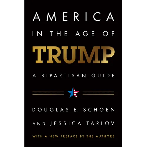 America in the Age of Trump: A Bipartisan Guide