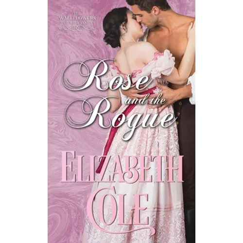 Rose and the Rogue: A Regency Romance