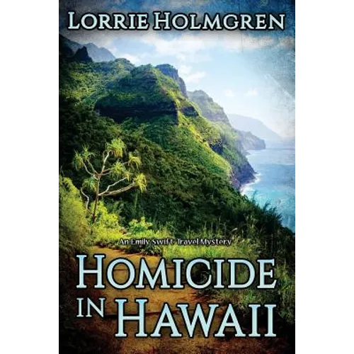 Homicide in Hawaii: An Emily Swift Travel Mystery