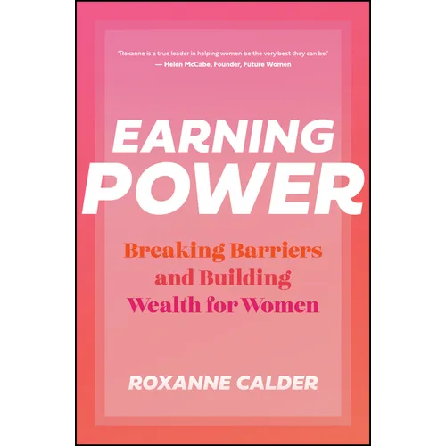 Earning Power: Breaking Barriers and Building Wealth for Women