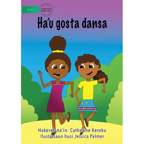 I Like Dancing (Tetun edition) - Ha'u gosta dansa