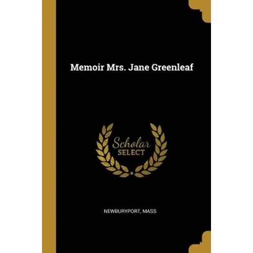Memoir Mrs. Jane Greenleaf