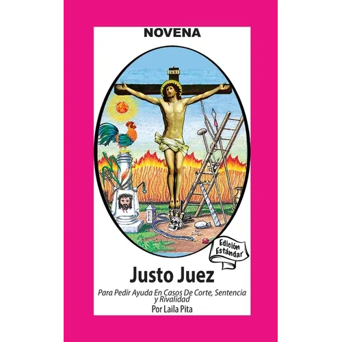 Novena De Justo Juez para Pedir Ayuda en Casos de Corte, Sentencia y Rivalidad: Edición Estándar