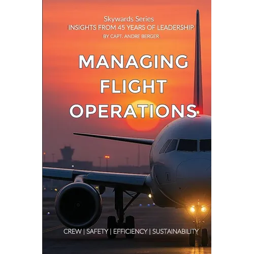 Managing Flight Operations: Crew Safety Efficiency Sustainability