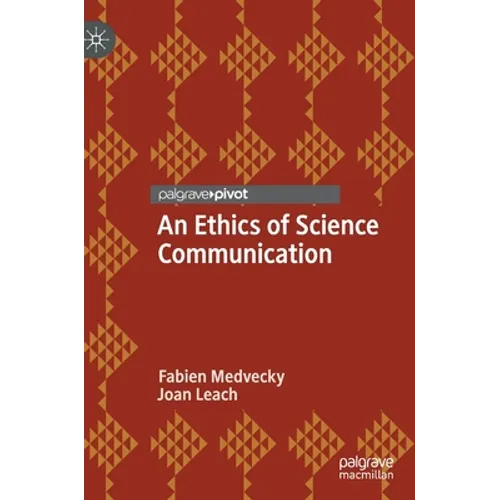 An Ethics of Science Communication