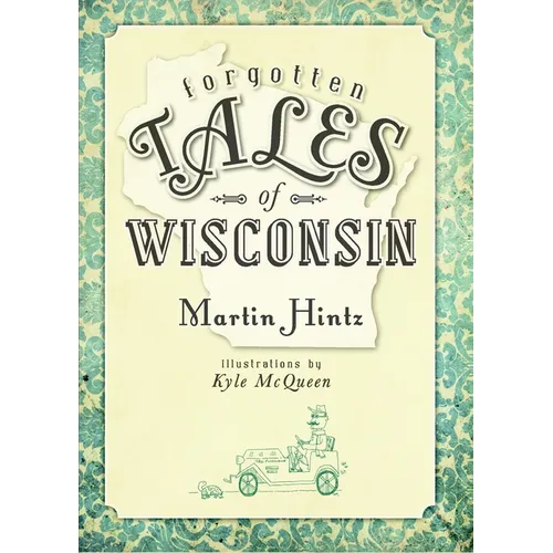 Forgotten Tales of Wisconsin