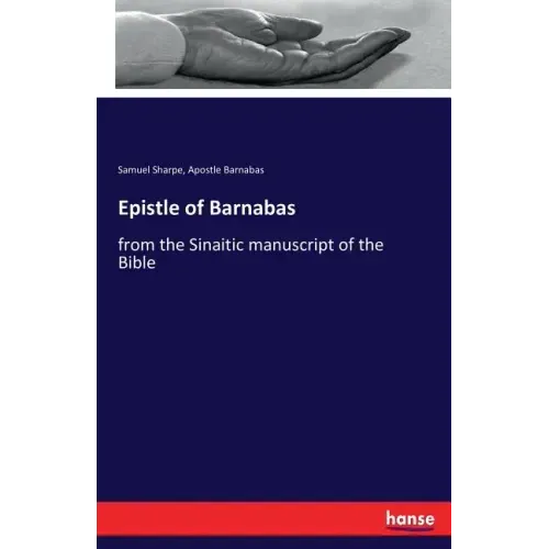 Epistle of Barnabas: from the Sinaitic manuscript of the Bible