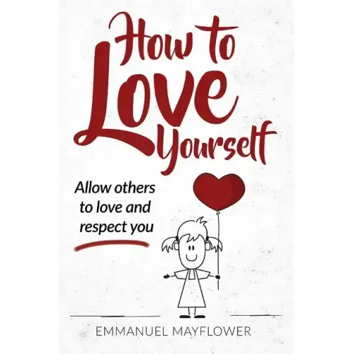 How to Love Yourself: Allow Others to Love and Respect You