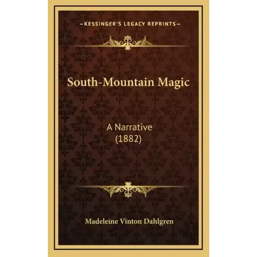 South-Mountain Magic: A Narrative (1882)