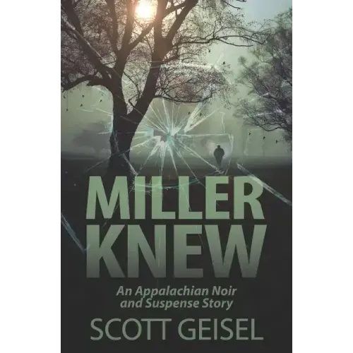 Miller Knew: An Appalachian Noir and Suspense Story
