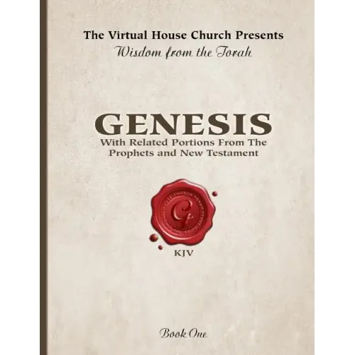 Wisdom From The Torah Book 1: Genesis: With Related Portions From the Prophets and New Testament
