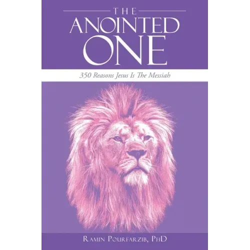 The Anointed One: 350 Reasons Jesus Is the Messiah